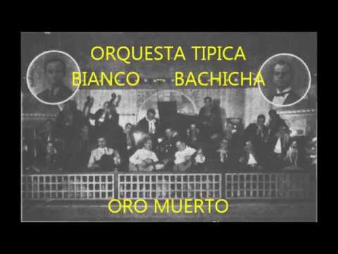 BIANCO  - BACHICHA  - JUAN RAGGI -  ORO MUERTO  - TANGO