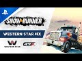 SnowRunner | The All-New Western Star 49X | PS4