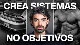 Cómo Crear Sistemas Para Conseguir Todos Tus Objetivos En 2026