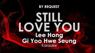 Download lagu Still Love You | Lee Hong Gi Yoo Hwe Seung karaoke mp3
