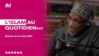 L'islam au quotidien #47