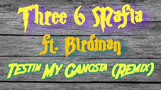 Three 6 Mafia - Testin My Gangsta (Remix) (ft. Birdman) | 2003 | IT&#39;S ON NOW! | #flashbackfriday