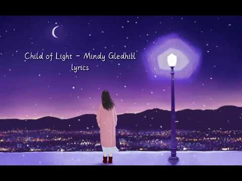 Mindy Gledhill - Child of Light ( lyrics )