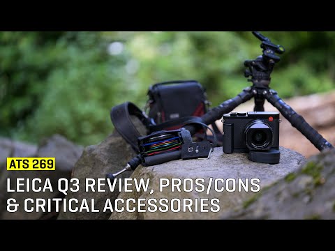 Approaching The Scene 269: Leica Q3 Review, Pros, Cons & Critical Accessories