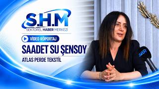 Sektörel Haber Merkezi olarak Atlas Perde Tekstil’den Saadet Su Şensoy’u ağırlad