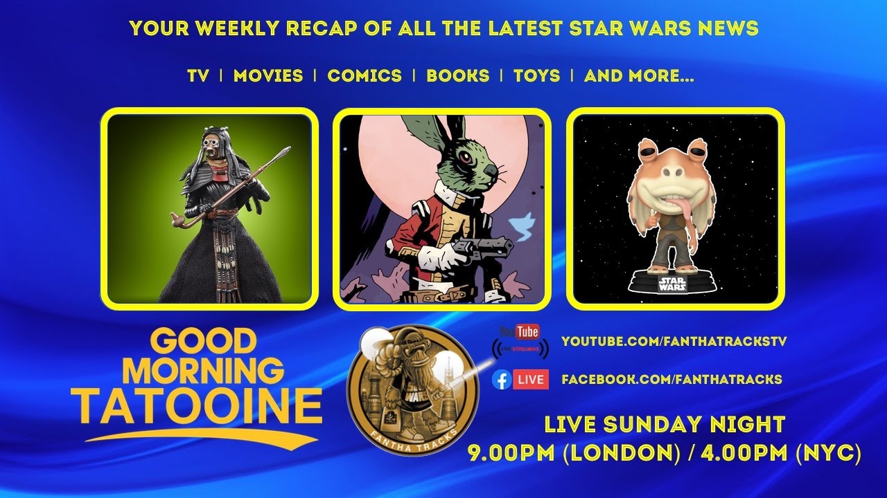 Good Morning Tatooine – Your Weekly Star Wars News Recap For 19th March 2023