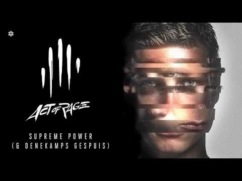 Act of Rage & Denekamps Gespuis - Supreme Power (HQ Official)