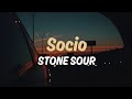 Socio - Stone Sour | Lyrics