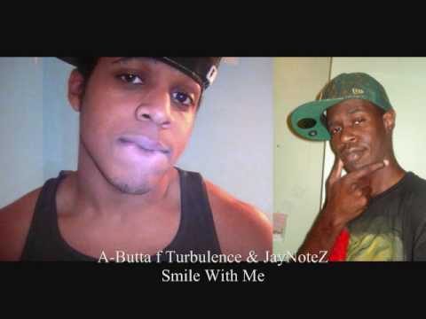 A-Butta f Turbulence & JayNoteZ - Smile With Me (ORIGINAL)