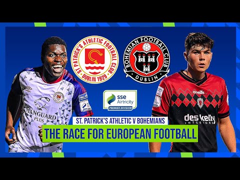 THE RACE FOR EUROPE 🇪🇺 | FEATURE GAME | ST PATRICK’S ATHLETIC v BOHEMIANS