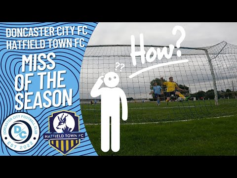 Miss of the season! - Doncaster City FC v Hatfield Town FC - Non League
