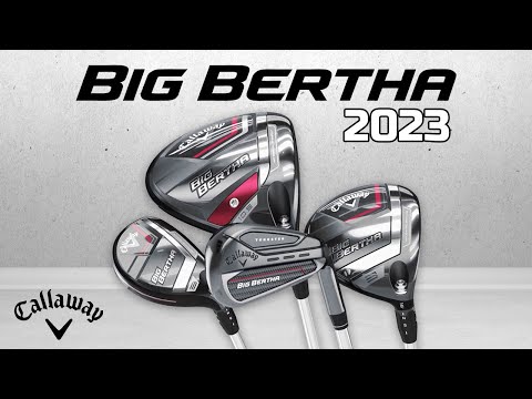 Callaway BIG BERTHA 2023 (PREVIEW)