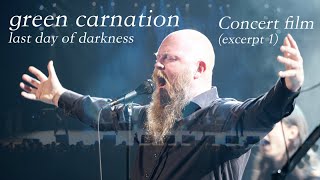 Green Carnation - Last Day Of Darkness [concert film, excerpt 1]