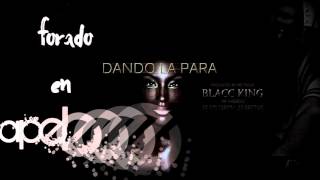 Video Dando La Para (Letra ) de Blacc King