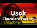 Usok With Lyrics - Chocolate Factory