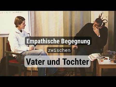Empathie zwischen Vater und Tochter - Gewaltfreie Kommunikation mit Marshall B. Rosenberg