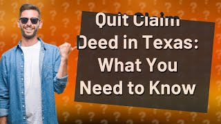 Can you sell property with a quit claim deed in Texas?