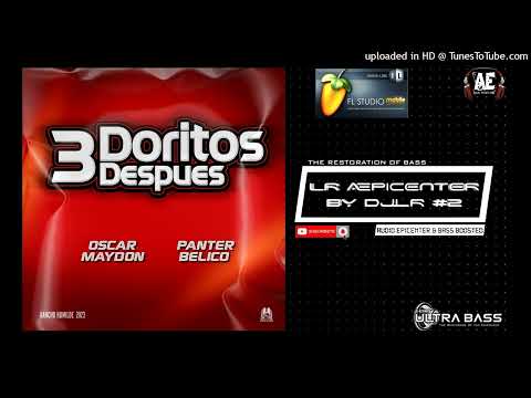 3 Doritos Despues "EPICENTER" - Oscar Maydon & Panter Belico