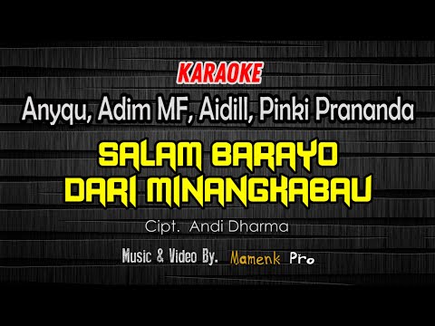 KARAOKE SALAM BARAYO DARI MINANGKABAU - Anyqu, Adim MF, Aidill, Pinki Prananda