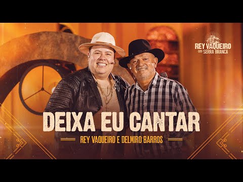 DEIXA EU CANTAR - Rey Vaqueiro e @delmirobarrosoficial8509  DVD Rey Vaqueiro em Serra Branca