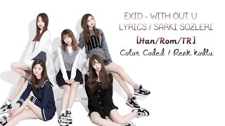 EXID - With Out U Color Coded Lyrics [Han,Rom,Tr]