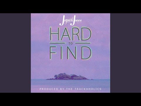 Hard to Find (feat. Jetpack Jones)