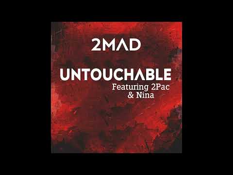 2Mad - Untouchable Feat. 2Pac & NINA (Official Audio)