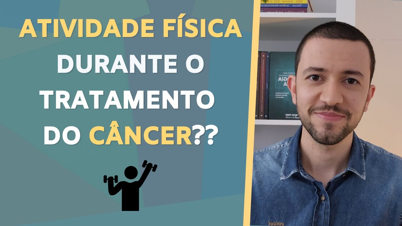 ATIVIDADE FÍSICA durante o TRATAMENTO DO CÂNCER!