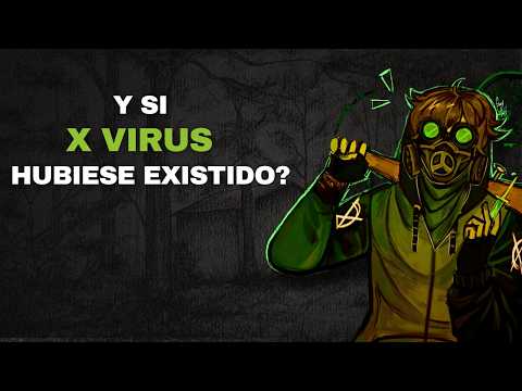 The Sociopath who was Obsessed with Viruses - What if X Virus was Real?