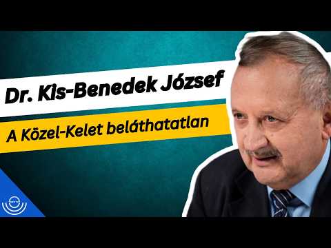 Pirkadat: Dr. Kis-Benedek József – A Közel-Kelet beláthatatlan
