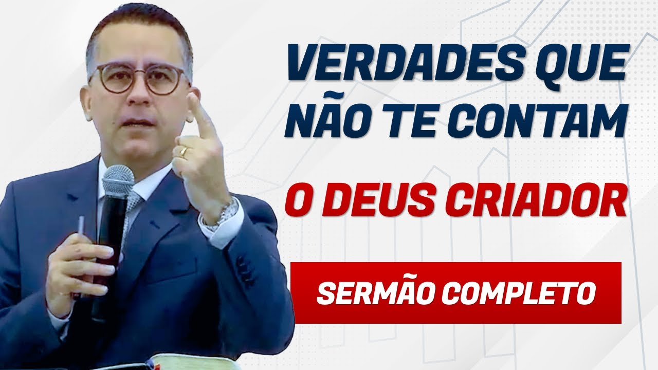 VERDADES QUE NÃO TE CONTAM (O DEUS CRIADOR) - Pr. Flávio Siqueira