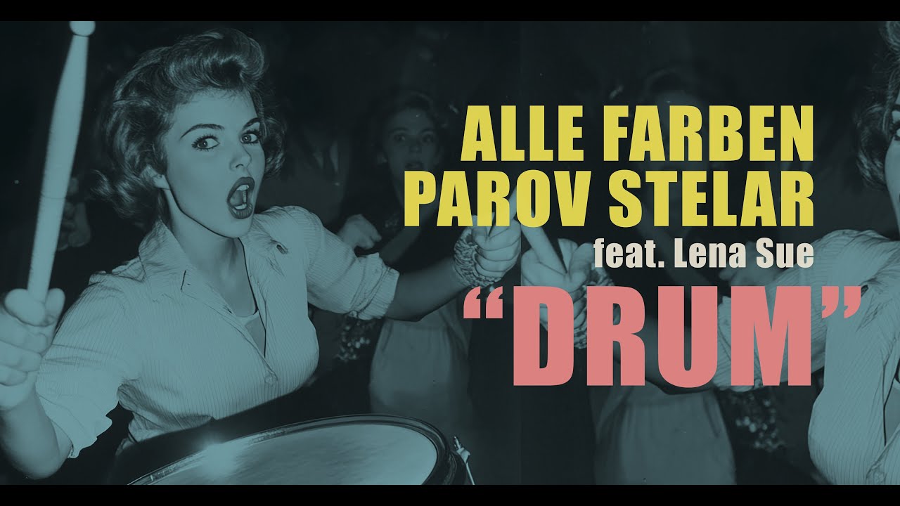 Alle Farben, Parov Stelar feat. Lena Sue - Drum 