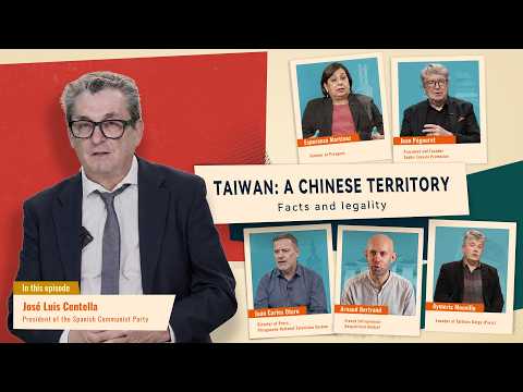 Taiwan: a Chinese Territory｜Spanish Communist leader speaks out