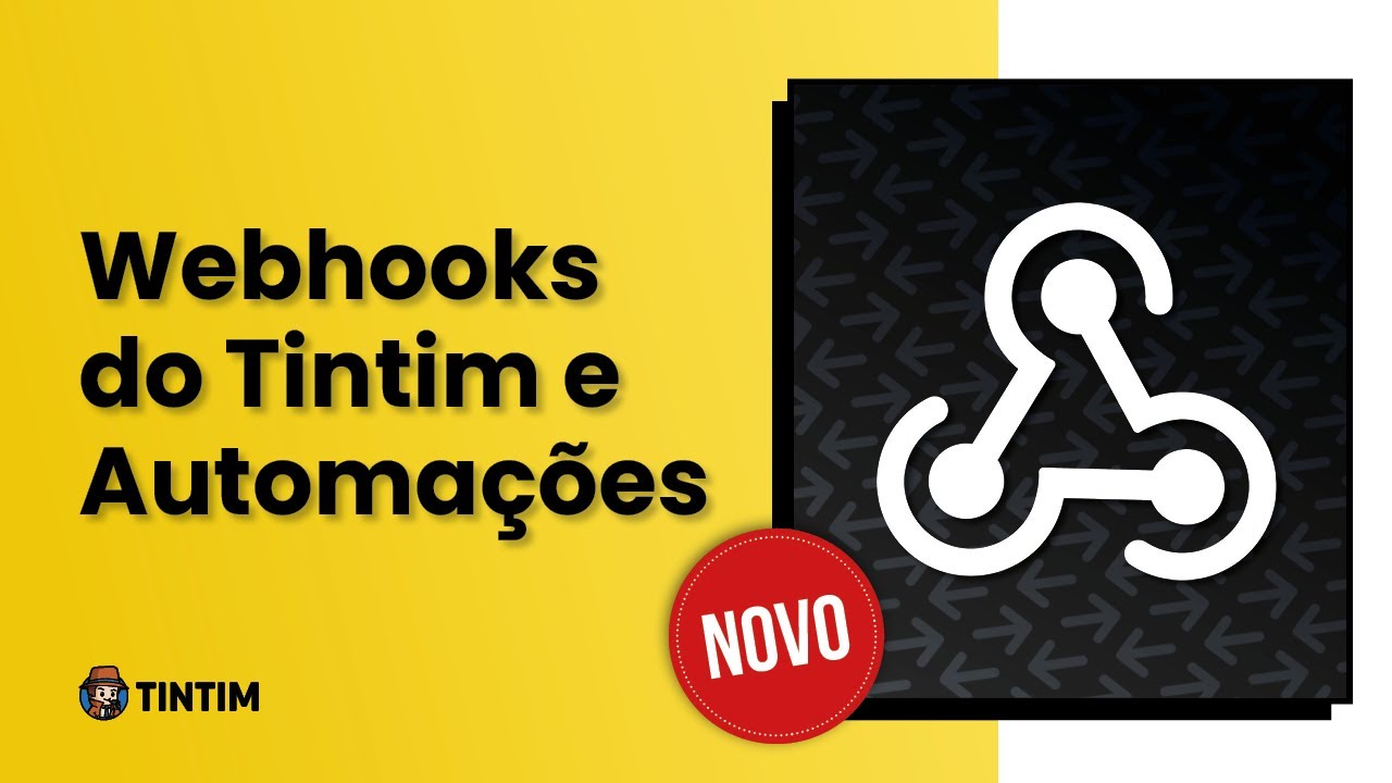 [TINTIM] Webhooks do Tintim e automação de processos