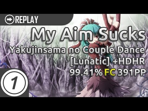 My Aim Sucks | O-Life Japan - Yakujinsama no Couple Dance [Lunatic] HDHR 99.41% FC 391pp