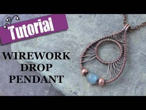 Wirework Drop Pendant - Wire Wrapping Tutorial