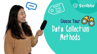Research Design: Choosing your Data Collection Methods | Scribbr 🎓
