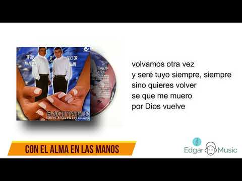 CON EL ALMA EN LAS MANOS - JESÚS MANUEL (LETRA OFICIAL)
