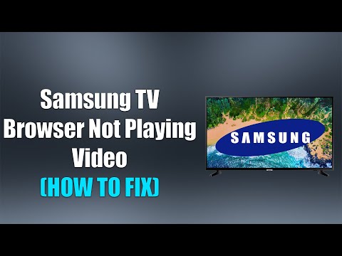 Samsung TV Browser Not Playing Video (How to Fix)