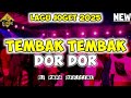 LAGU JOGET TEMBAK TEMBAK DOR DOR DJ PAPA REMIX 2025
