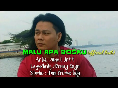 MALU APA BOSKU - Amat Jeff (Lagu Sabahan terbaru)