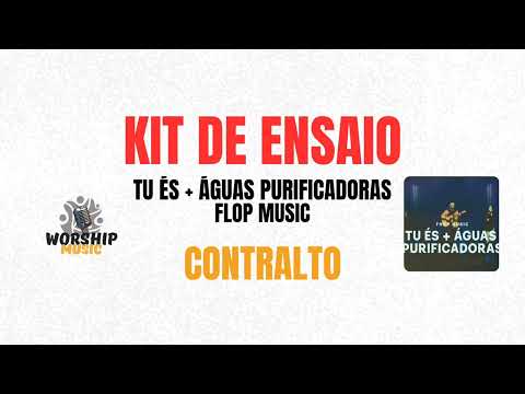 kit de Ensaio Vocal para Contralto. Hino: Tu És + Águas Purificadoras - Flop Music