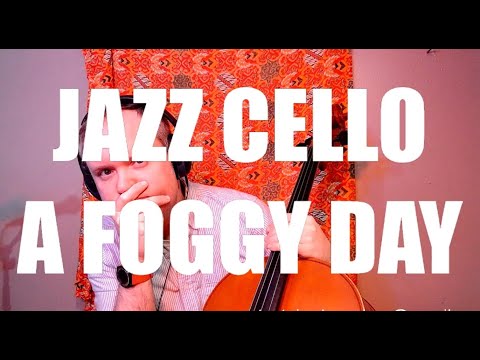 Jazz Cello: Jordan Schug - A Foggy Day