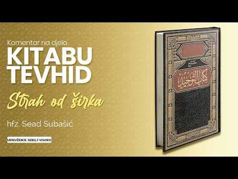 Strah od širka┇Kitabu tevhid┇8.dio - hfz. Sead Subašić