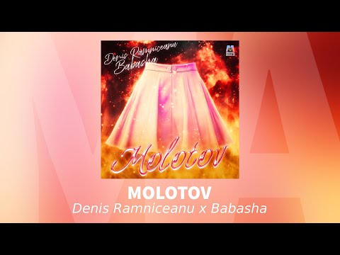 Denis Ramniceanu x BABASHA - Molotov | Audio Oficial