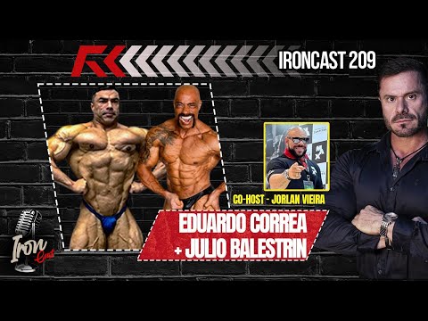 EDUARDO CORREA + JULIO BALESTRIN - CO HOST: JORLAN VIEIRA - IRONCAST #210