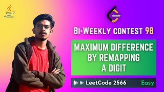 YouTube video '2566. Maximum Difference by Remapping a Digit - Bi-Weekly Contest 98 (Explanation + Code)'