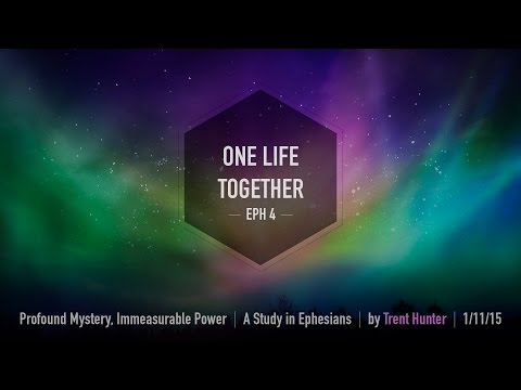 Trent Hunter, "One Life Together" - Ephesians 4