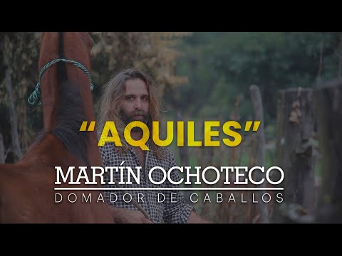 Capítulo NUEVO - AQUILES - Martín Ochoteco, El domador de caballos