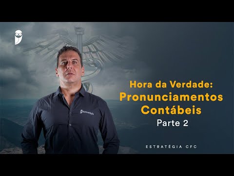 Hora da Verdade: Pronunciamentos Contábeis – Parte 2 - Prof. Silvio Sande